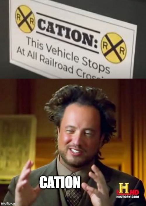 Cation! | CATION | image tagged in memes,ancient aliens | made w/ Imgflip meme maker