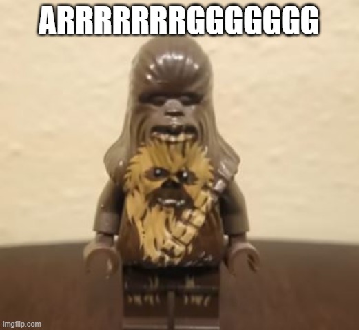 Melting Chewie | ARRRRRRRGGGGGGG | image tagged in you had one job | made w/ Imgflip meme maker