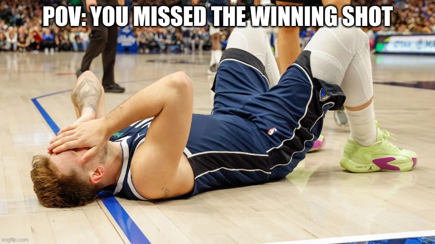 NBA funny | POV: YOU MISSED THE WINNING SHOT | image tagged in nba | made w/ Imgflip meme maker