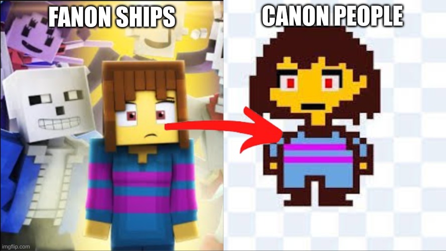 Fanon ships be like... | CANON PEOPLE; FANON SHIPS | image tagged in wtf frisk,canon,fandom,undertale,ships | made w/ Imgflip meme maker