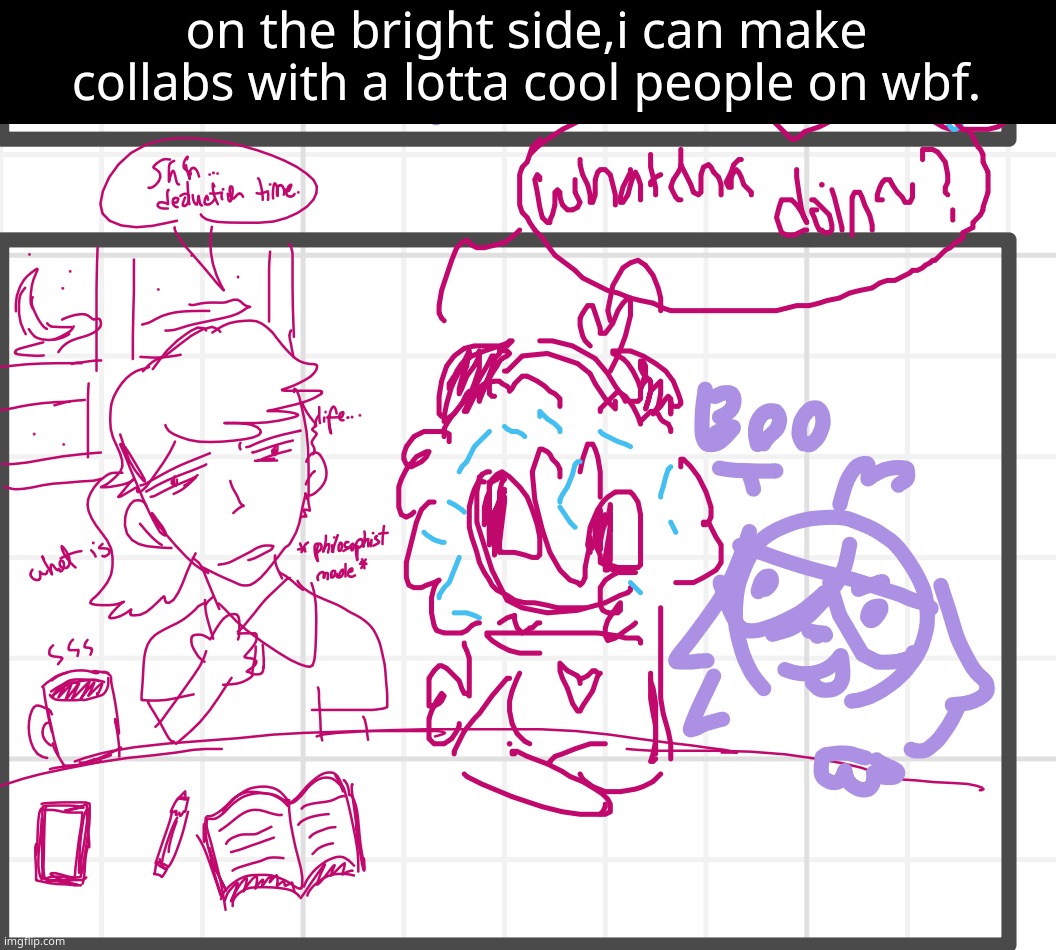 on the bright side,i can make collabs with a lotta cool people on wbf. | made w/ Imgflip meme maker