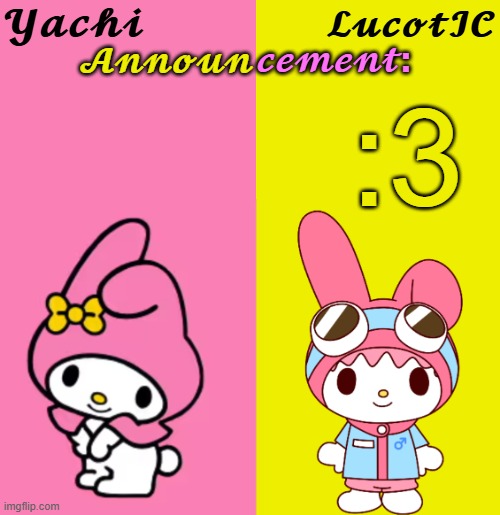 :3 | :3 | image tagged in yachi lucotic duo announcement temp | made w/ Imgflip meme maker