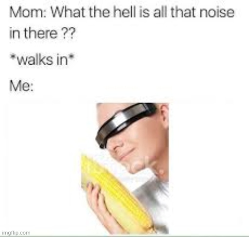 Corn | made w/ Imgflip meme maker