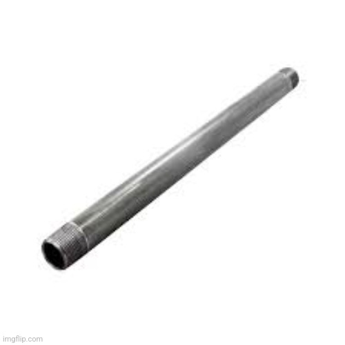 Metal pipe | image tagged in metal pipe | made w/ Imgflip meme maker