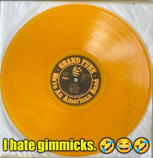 I hate gimmicks. ??? | made w/ Imgflip meme maker