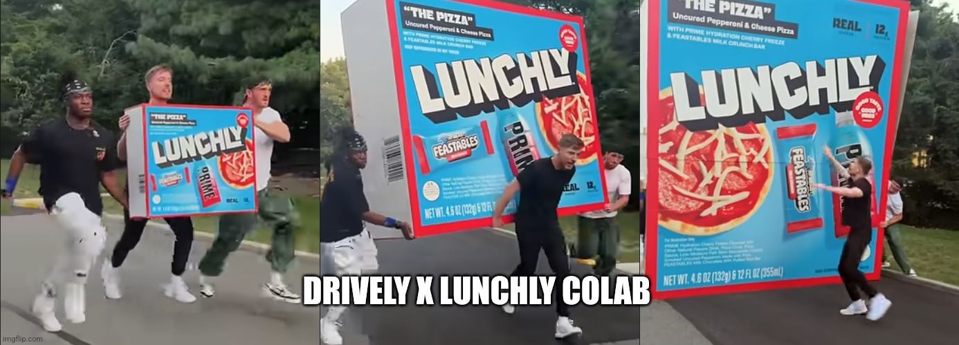 Lunchly Big to Big Size | DRIVELY X LUNCHLY COLAB | image tagged in lunchly big to big size | made w/ Imgflip meme maker