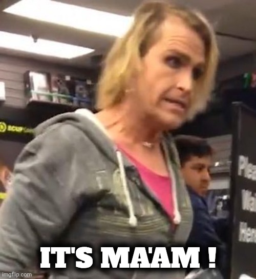 It's ma"am | IT'S MA'AM ! | image tagged in it's ma am | made w/ Imgflip meme maker