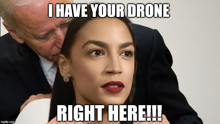 Joe Biden sniffing AOC | I HAVE YOUR DRONE; RIGHT HERE!!! | image tagged in joe biden,aoc,drone,memes,love,trump | made w/ Imgflip meme maker