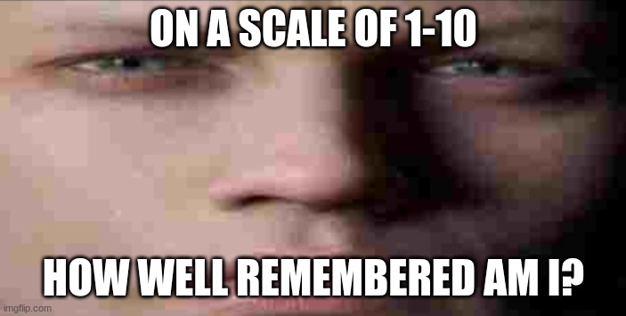 Low Quality DMC5 Vergil | ON A SCALE OF 1-10; HOW WELL REMEMBERED AM I? | image tagged in low quality dmc5 vergil | made w/ Imgflip meme maker