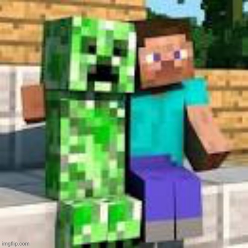 Steve hugging creeper | image tagged in steve hugging creeper | made w/ Imgflip meme maker