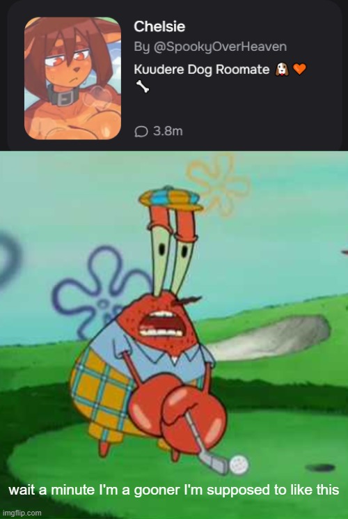 wait a minute I'm a gooner I'm supposed to like this | image tagged in wait a minute i hate golf mr krabs | made w/ Imgflip meme maker