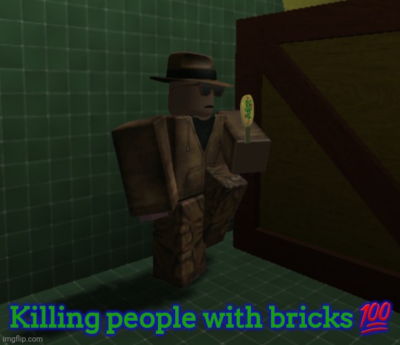 ㅤ | Killing people with bricks 💯 | image tagged in brick hitman | made w/ Imgflip meme maker