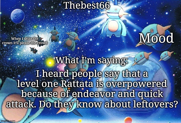 Marshtomp template thebest66 | I heard people say that a level one Rattata is overpowered because of endeavor and quick attack. Do they know about leftovers? | image tagged in marshtomp template thebest66 | made w/ Imgflip meme maker