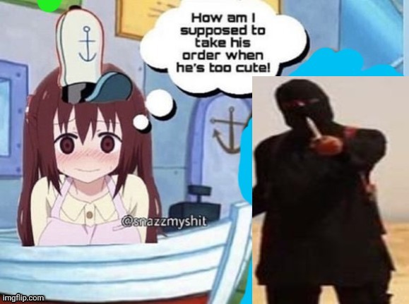 Woah guys, a ninja :0 | image tagged in how am i supposed to take his order when he's too cute | made w/ Imgflip meme maker