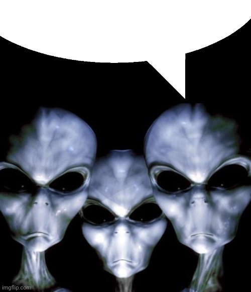 image tagged in speech bubble,angry aliens | made w/ Imgflip meme maker