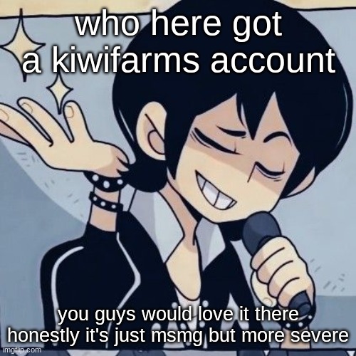 Tophamhatkyo just sayin | who here got a kiwifarms account; you guys would love it there honestly it's just msmg but more severe | image tagged in tophamhatkyo just sayin | made w/ Imgflip meme maker