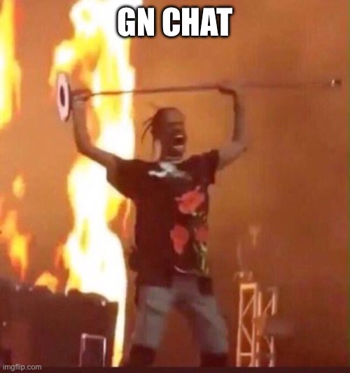 Drugs you should try it | GN CHAT | image tagged in travis scott | made w/ Imgflip meme maker