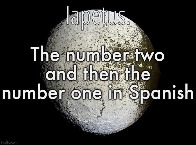 Silver Announcement Template 13.0 Template | The number two and then the number one in Spanish | image tagged in silver announcement template 13 0 template | made w/ Imgflip meme maker