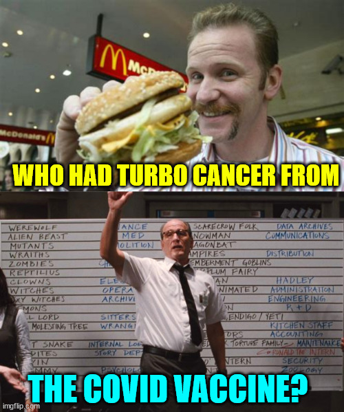 WHO HAD TURBO CANCER FROM THE COVID VACCINE? | image tagged in cabin the the woods | made w/ Imgflip meme maker