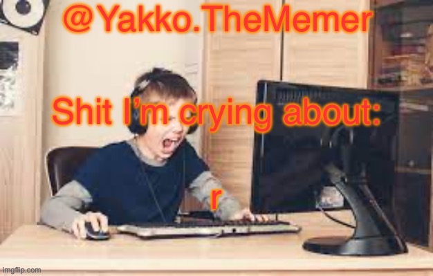 Yakko.The.Memer Announcement Template (made by Silver) | r | image tagged in yakko the memer announcement template made by silver | made w/ Imgflip meme maker