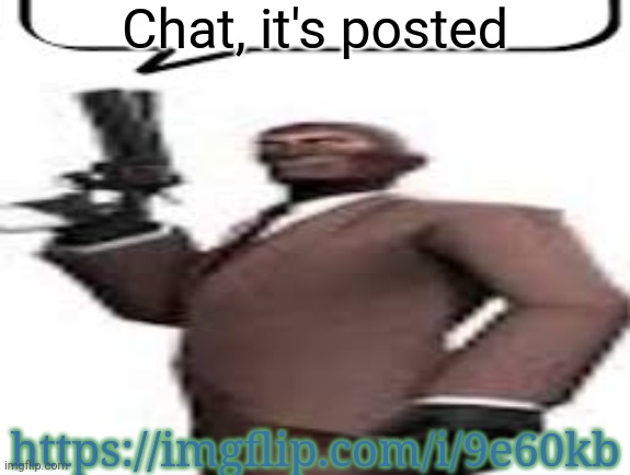 Use deodorant now | Chat, it's posted; https://imgflip.com/i/9e60kb | image tagged in tf2 spy,msmg,memes,deodorant | made w/ Imgflip meme maker