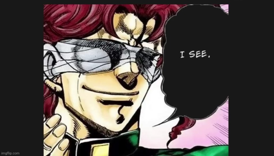 Kakyoin I see | image tagged in kakyoin i see | made w/ Imgflip meme maker