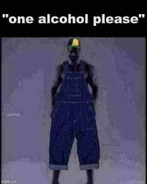 one alcohol please Blank Meme Template