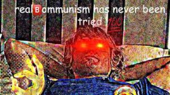 bommunism | image tagged in bommunism | made w/ Imgflip meme maker