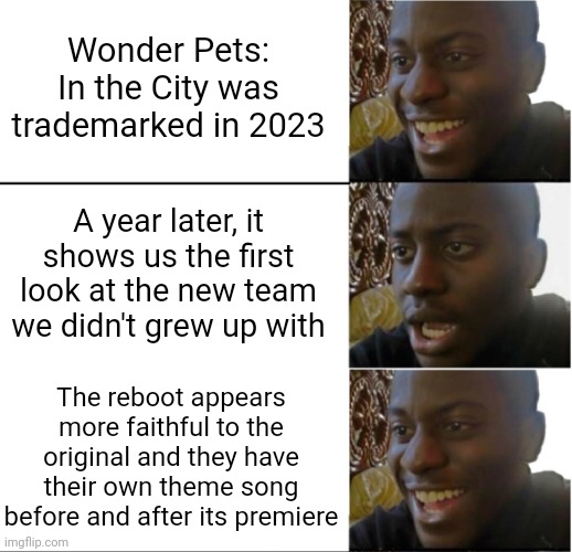 I have no words to say, but yes you can only watch it on Apple TV if you have one. | Wonder Pets: In the City was trademarked in 2023; A year later, it shows us the first look at the new team we didn't grew up with; The reboot appears more faithful to the original and they have their own theme song before and after its premiere | image tagged in disappointed black guy,wonder pets,reboot,nickelodeon,nick jr,memes | made w/ Imgflip meme maker