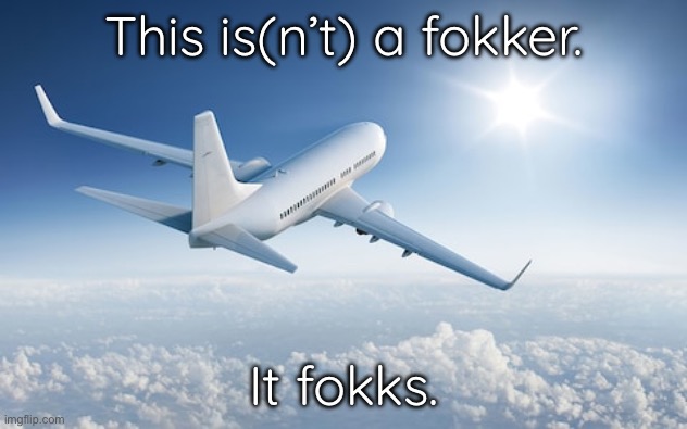 Wolverine remembers | This is(n’t) a fokker. It fokks. | image tagged in wolverine remembers | made w/ Imgflip meme maker