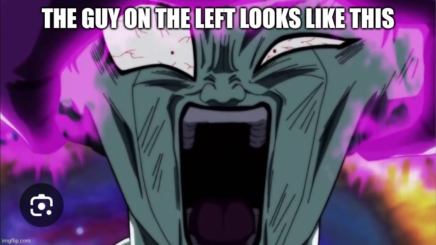 Freiza | THE GUY ON THE LEFT LOOKS LIKE THIS | image tagged in freiza | made w/ Imgflip meme maker