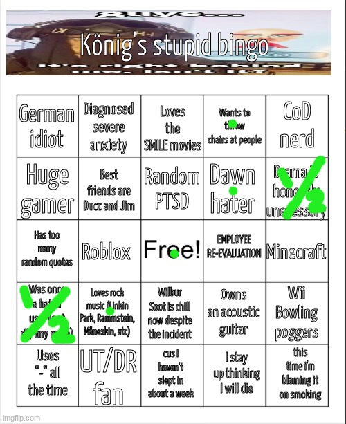 the last three letters  of konig | image tagged in konig's stupid bingo | made w/ Imgflip meme maker