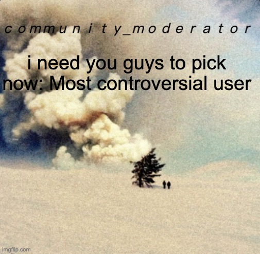 for msmg wrapped 2024 | i need you guys to pick now: Most controversial user | image tagged in space11 | made w/ Imgflip meme maker