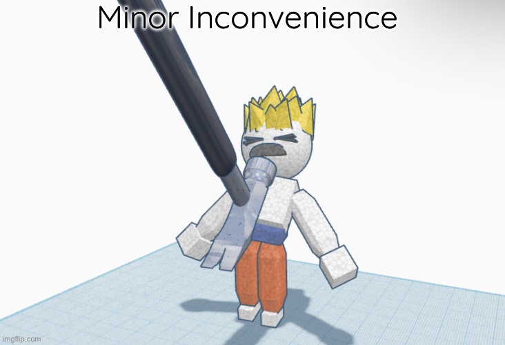 Minor Inconvenience | made w/ Imgflip meme maker