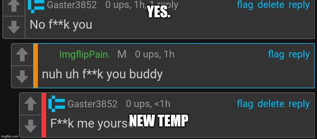 Yes | YES. NEW TEMP | image tagged in yes | made w/ Imgflip meme maker