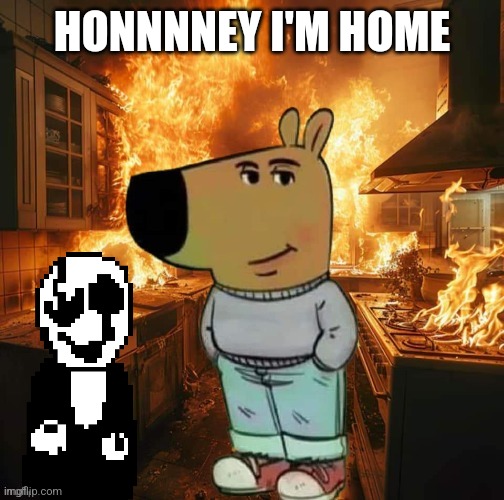 HONNNNEY I'M HOME | made w/ Imgflip meme maker