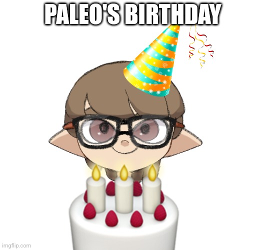 RP.mp3 | PALEO'S BIRTHDAY | made w/ Imgflip meme maker