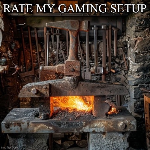 Gamer setup | RATE MY GAMING SETUP | image tagged in setup,rate me,gamer,gaming | made w/ Imgflip meme maker