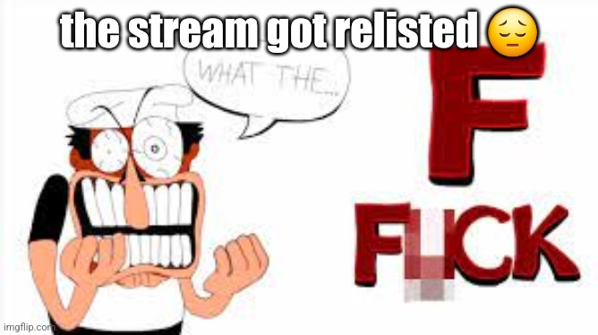 F rank pizza tower | the stream got relisted 😔 | image tagged in f rank pizza tower | made w/ Imgflip meme maker