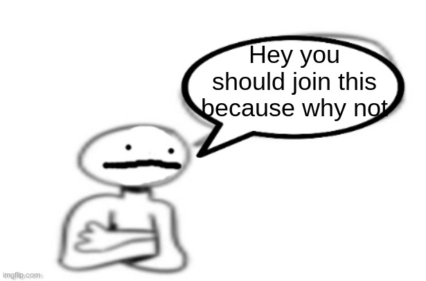 https://skribbl.io/?r0Cpm5Is | Hey you should join this because why not | image tagged in stickman speech bubble | made w/ Imgflip meme maker