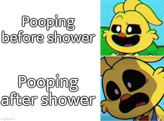 I don't wanna know how it feels to pooping *while* shower. | Pooping before shower; Pooping after shower | image tagged in pooping,shower | made w/ Imgflip meme maker