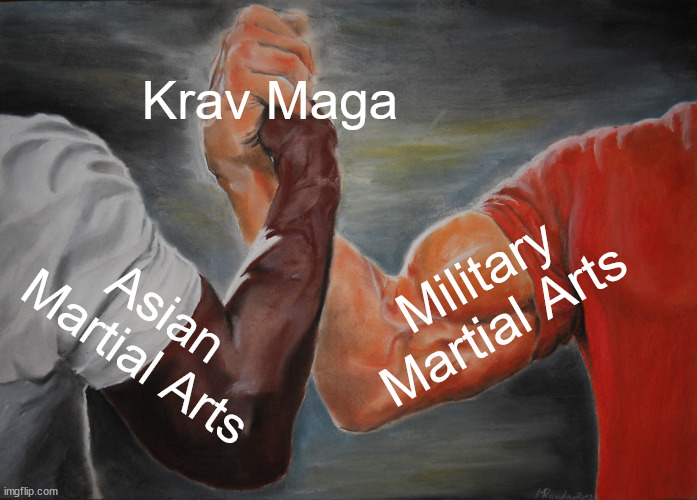 Epic Handshake | Krav Maga; Military Martial Arts; Asian Martial Arts | image tagged in memes,epic handshake | made w/ Imgflip meme maker