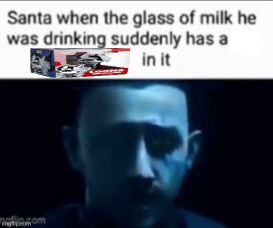 Santa when the milk he was drinking suddenly has X in it | image tagged in santa when the milk he was drinking suddenly has x in it | made w/ Imgflip meme maker