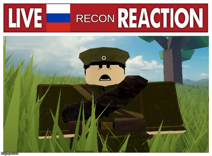 Live Russian recon reaction | RECON | image tagged in memes | made w/ Imgflip meme maker