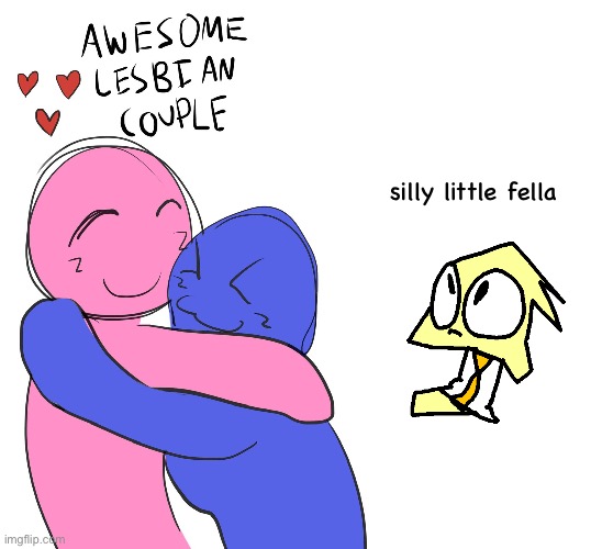 Awesome Lesbian Couple | silly little fella | image tagged in awesome lesbian couple | made w/ Imgflip meme maker