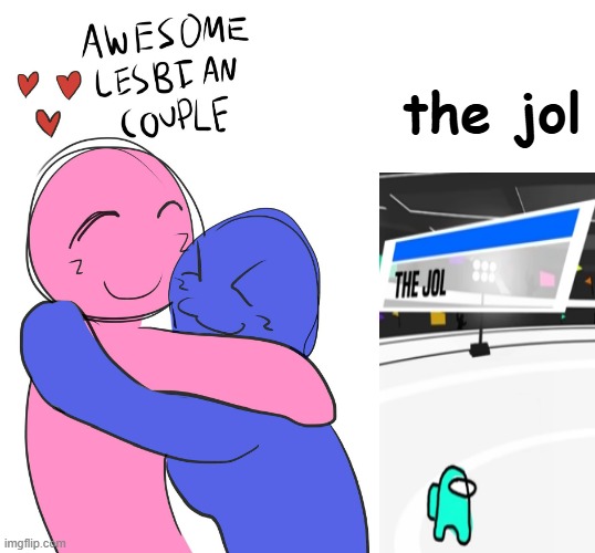 Awesome Lesbian Couple | the jol | image tagged in awesome lesbian couple | made w/ Imgflip meme maker