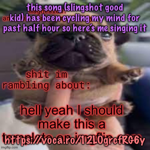 so I did | this song (slingshot good kid) has been cycling my mind for past half hour so here’s me singing it; https://voca.ro/12LOgrcfRG6y | image tagged in so i did,cinnabox announcement | made w/ Imgflip meme maker