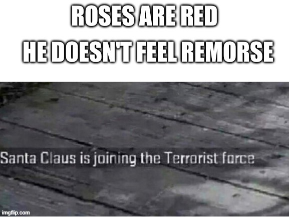 He is joining the terrorist force | image tagged in santa claus,terrorist | made w/ Imgflip meme maker