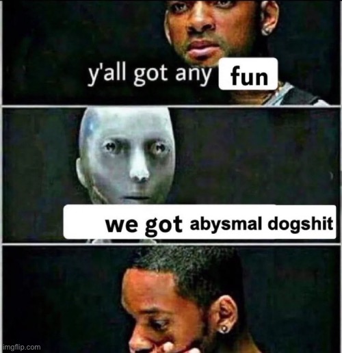 Abysmal dogshit | image tagged in abysmal dogshit | made w/ Imgflip meme maker