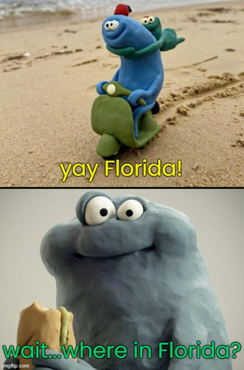 yay Florida! wait...where in Florida? | made w/ Imgflip meme maker